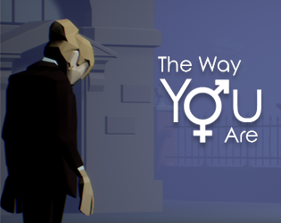 “The Way You Are” UE4Jam-Spring2018